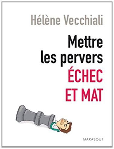 Mettre les pervers échec et mat ! : clarifier, repérer, gérer, guérir