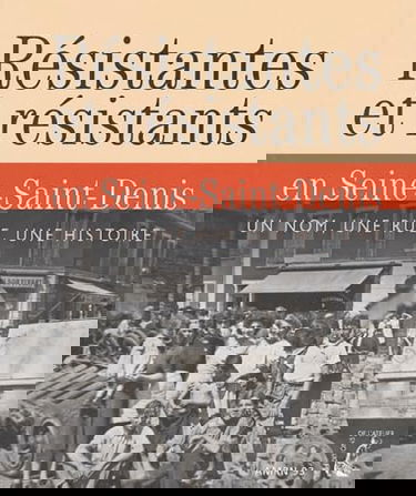 Les résistants de Seine-Saint-Denis