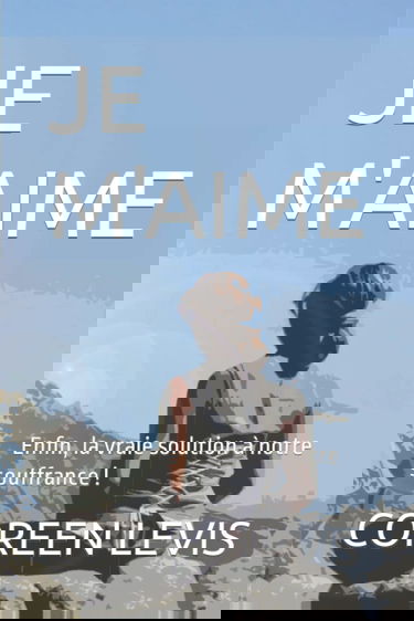 JE M'AIME: Enfin, la vraie solution à notre souffrance !