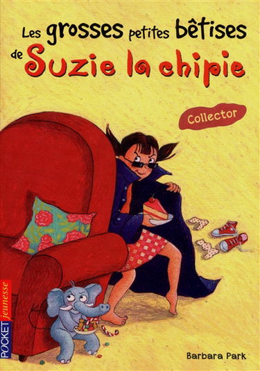 Les grosses petites bêtises de Suzie la chipie : collector