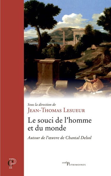 Couverture de Le souci de l'homme et du monde : autour de l'oeuvre de Chantal Delsol : actes du colloque du 15 novembre 2022, Paris