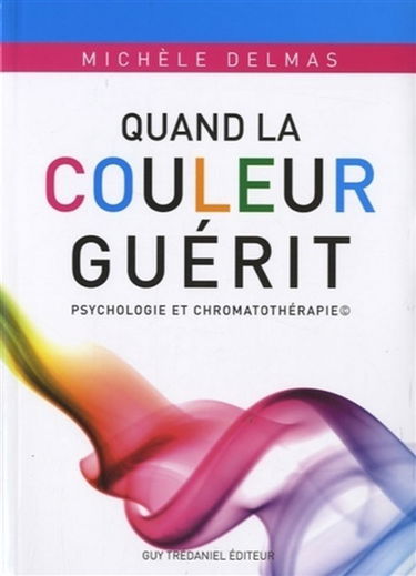 Quand la couleur guérit : psychologie et chromatothérapie