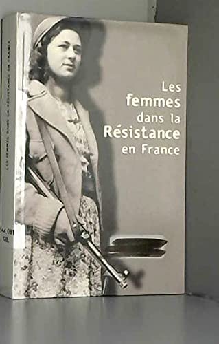 Les femmes dans la Résistance en France : Actes du colloque international de Berlin, 8-10 octobre 2001