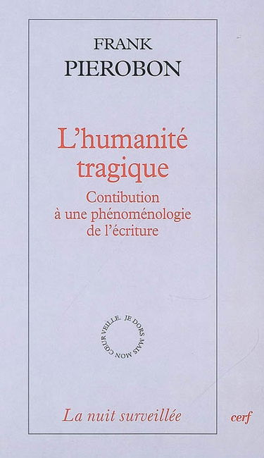 L'humanité tragique : contribution à une phénoménologie de l'écriture