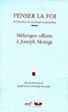 Penser la foi : recherches en théologie aujourd'hui : mélanges offerts à Joseph Moingt