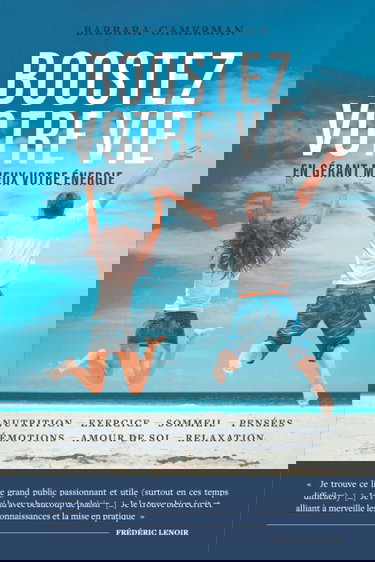 Boostez votre vie: en gérant mieux votre énergie