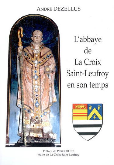 L'abbaye de La Croix-Saint-Leufroy en son temps
