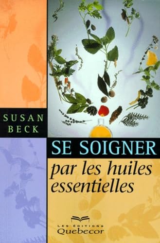 Soigner par les huiles essentielles
