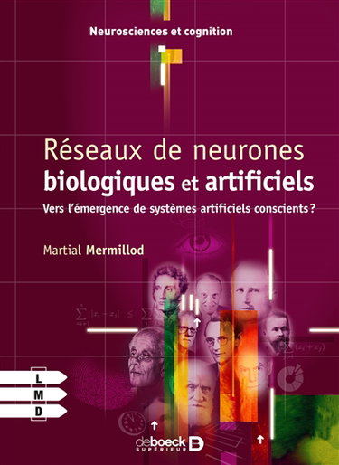 Réseaux de neurones biologiques et artificiels : vers l'émergence de systèmes artificiels conscients ?