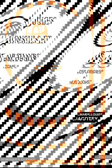 Juges, consuls et marchands (Tome 1)