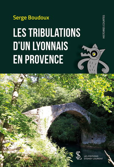 Les Tribulations d’un Lyonnais en Provence