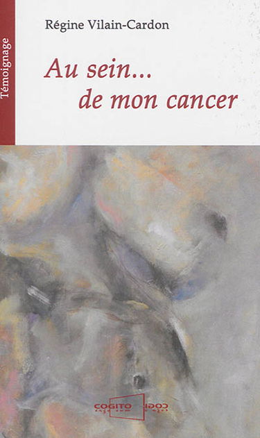 Au sein... de mon cancer : témoignage
