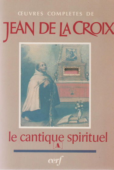 Oeuvres complètes de saint Jean de la Croix. Vol. 5. Le Cantique spirituel B