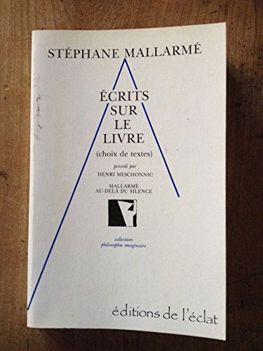 Ecrits sur le livre : choix de textes. Mallarmé, au-delà du silence