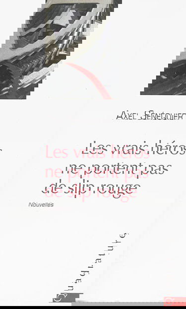 Les vrais héros ne portent pas de slip rouge