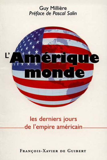 L'Amérique monde : les derniers jours de l'empire américain