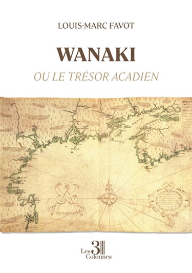 Wanaki ou le trésor acadien
