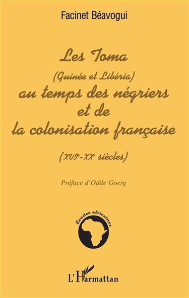 Les Toma (Guinée et Liberia) au temps des négriers et la colonisation française, XVIe-XXe siècles