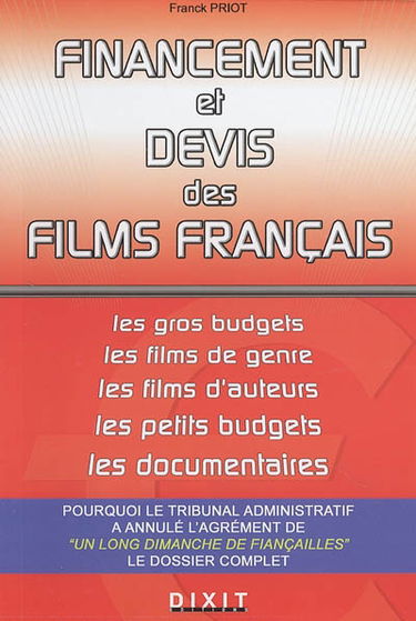 Financement et devis des films français : les gros budgets, les films de genre, les films d'auteurs, les petits budgets, les documentaires