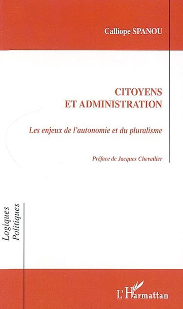 Citoyens et administration : les enjeux de l'autonomie et du pluralisme
