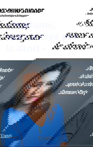 Madame, vous n'avez pas le droit !: Défendre la laïcité après le choc Samuel Paty