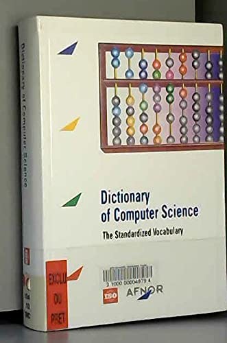 Dictionary of Computer Science : the Standardized Vocabulary