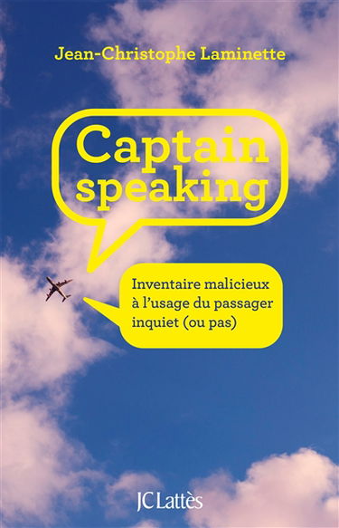 Captain speaking : inventaire malicieux à l'usage du passager inquiet (ou pas)