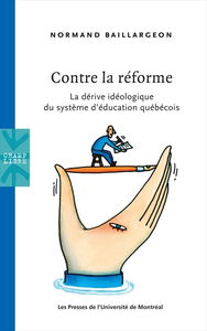 Contre la réforme : la dérive idéologique du système d'éducation québécois