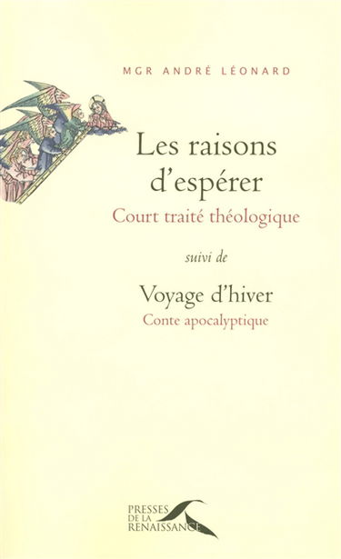 Les raisons d'espérer : court traité théologique. Voyage d'hiver : conte apocalyptique