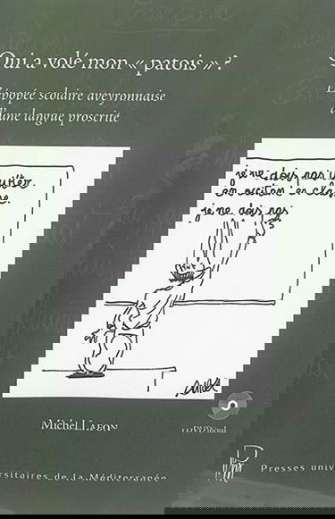Qui a volé mon patois ? : l'épopée scolaire aveyronnaise d'une langue proscrite