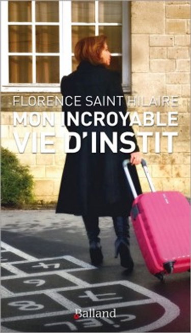 Couverture de Mon incroyable vie d'instit