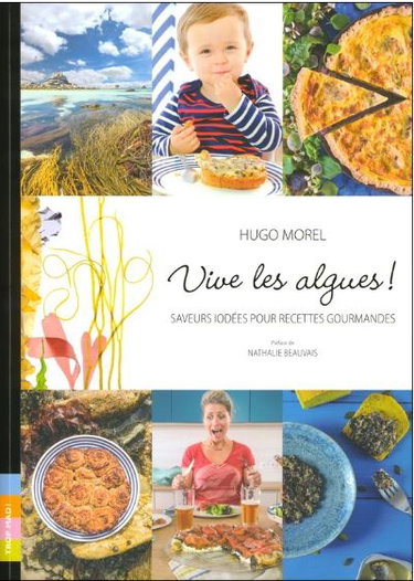 Couverture de Vive les algues ! : saveurs iodées pour recettes gourmandes