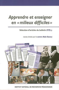 Apprendre et enseigner en milieux difficiles : sélection d'articles du bulletin XYZep