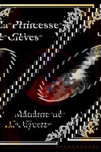 La Princesse de Clèves: édition collector intégrale