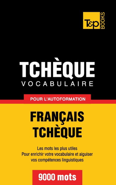 Couverture de Vocabulaire français-tchèque pour l'autoformation. 9000 mots