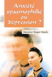 Anxiété, spasmophilie ou dépression ?