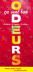Odeurs : ça sent bon la fraise, la banane, le citron