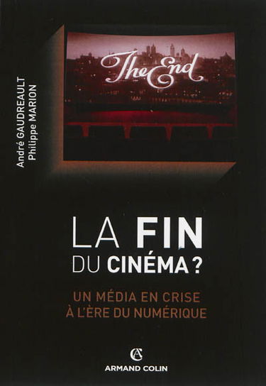 La fin du cinéma ? : un média en crise à l'ère du numérique