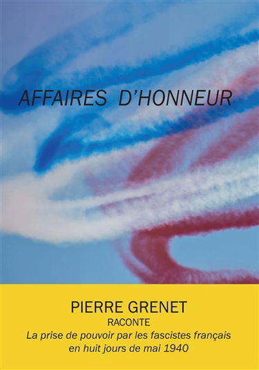 Affaires d'honneur : la prise de pouvoir par les fascistes français en huit jours de mai 1940