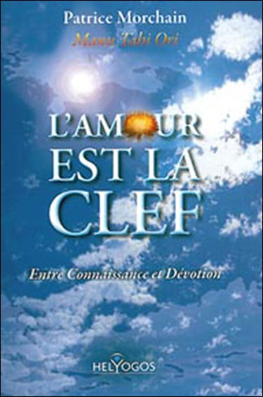 L'amour est la clef... : entre connaissance et dévotion...