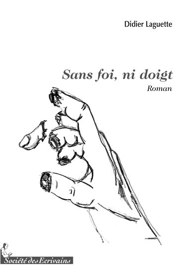Sans foi, ni doigt - roman