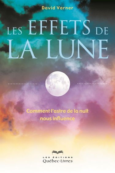 Les effets de la Lune : comment l'astre de la nuit nous influence