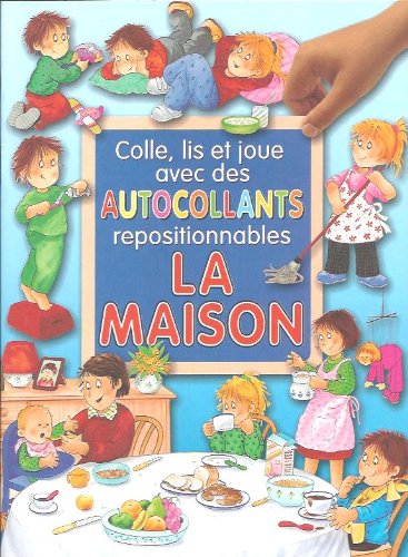 Couverture de Colle, lis et joue avec des autocollants repositionnables - La Maison