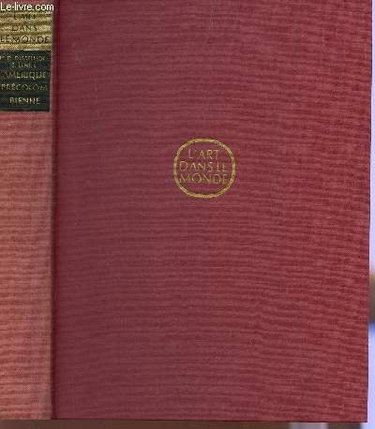 Couverture de AMERIQUE PRECOLOMBIENNE / COLLECTION L'ART DANS LE MONDE - FONDEMENTS HISTORIQUES, SOCIOLOGIQUE ET RELIGIEUX.