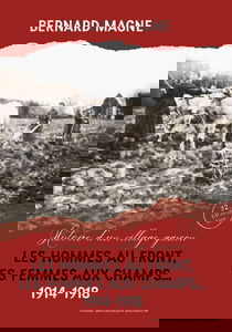 Les hommes au front Les femmes aux champs 1914-1918: Histoire d'un village gascon