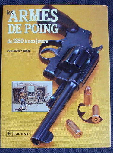 Les Armes de poing : de 1850 à nos jours