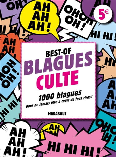 Best-of blagues cultes : 1.000 blagues pour ne jamais être à court de fous rires !