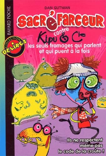 Sacré Farceur. Vol. 3. Contre Kipu et Cie : les seuls fromages extraterrestres qui puent et parlent à la fois