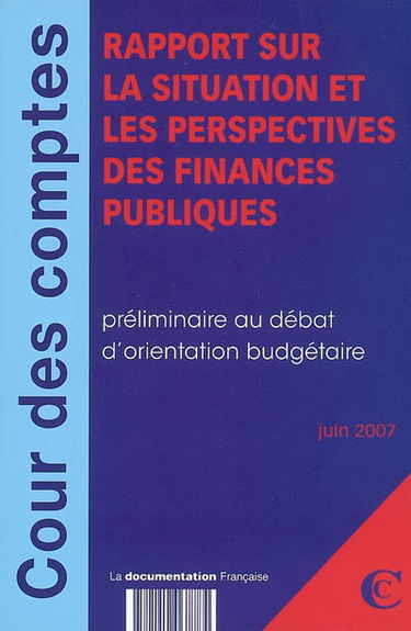 Rapport sur la situation et les perspectives des finances publiques : préliminaire au débat d'orientation budgétaire