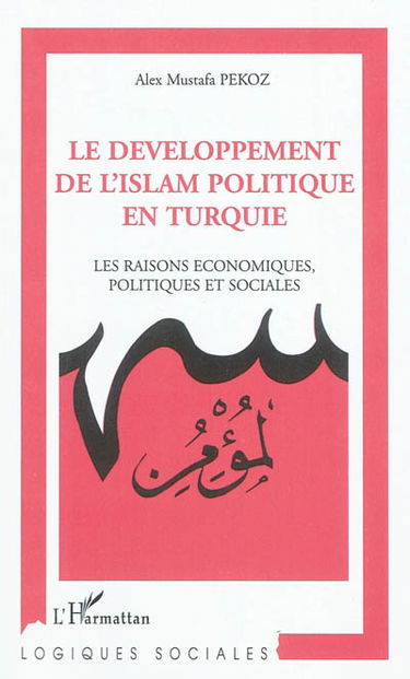 Le développement de l'islam politique en Turquie : les raisons économiques, politiques et sociales